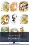 Complete Works of Beatrix Potter - Complete Peter Rabbit Books (Delphi Classics)
