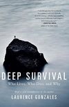 Deep Survival - Who Lives, Who Dies, and Why