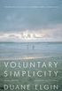Voluntary Simplicity: Toward a Way of Life That Is Outwardly Simple, Inwardly Rich