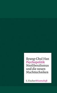 Psychopolitik: Neoliberalismus und die neuen Machttechniken (German Edition)