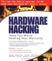 Hardware Hacking: Have Fun while Voiding your Warranty (English Edition)