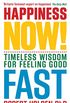 Happiness Now!: Timeless Wisdom for Feeling Good Fast (English Edition)
