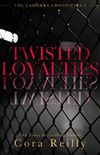 Twisted Loyalties