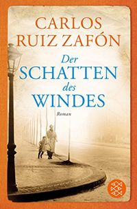 Der Schatten des Windes: Roman (Fischer Taschenbibliothek) (German Edition)