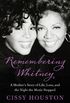 Remembering Whitney: My Story of Love, Loss, and the Night the Music Stopped (English Edition)