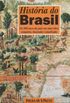 Histria do Brasil - Os 500 Anos do Pas Em uma Obra Completa, Ilustrada e Atualizada