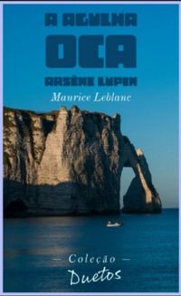 Arsne Lupin: A Agulha Oca (eBook)