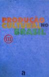Produo Cultural no Brasil Volume 3