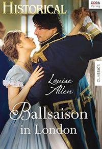 Ballsaison in London (Historical) (German Edition)