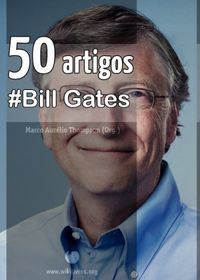 50 Artigos: Bill Gates
