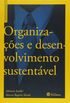 Organizaes e Desenvolvimento Sustentvel - Volume 1. Coleo Gesto Empresarial