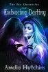 Embracing Destiny (The Fae Chronicles Book 6) (English Edition)