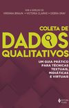 Coleta de dados qualitativos: Um guia prtico para tcnicas textuais, miditicas e virtuais