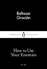 How to Use Your Enemies (Penguin Little Black Classics) (English Edition)