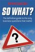 So What?: The Definitive Guide to the Only Business Questions that Matter