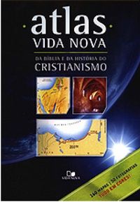Atlas Vida Nova da Bblia e da histria do cristianismo