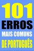 101 ERROS MAIS COMUNS DE PORTUGUS