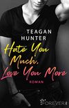 Hate You Much, Love You More: Roman (College Love 2) (German Edition)