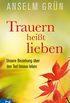 Trauern heit lieben: Unsere Beziehung ber den Tod hinaus leben (HERDER spektrum 6791) (German Edition)