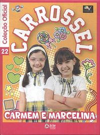 Carrossel - Carmem e Marcelina
