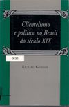 Clientelismo e Poltica no Brasil do Sculo XIX