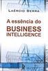 A essncia do Business Intelligence