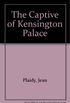 The Captive Of Kensington Palace