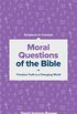 Moral Questions of the Bible: Timeless Truth in a Changing World (Scripture in Context Series) (English Edition)