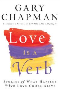 Love is a Verb: Stories of What Happens When Love Comes Alive (English Edition)