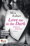 Love me in the Dark  Verbotene Sehnsucht (German Edition)