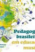 Pedagogias brasileiras em educao musical