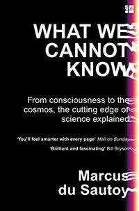 What We Cannot Know: Explorations at the Edge of Knowledge (English Edition)