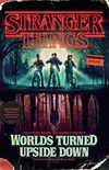 Stranger Things: Worlds Turned Upside Down: The Official Behind-the-Scenes Companion