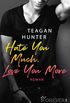 Hate You Much, Love You More: Roman (College Love 2) (German Edition)