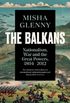 Balkans, 1804-2012