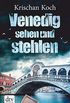 Venedig sehen und stehlen: Kriminalroman (Harry Oldenburg 2) (German Edition)
