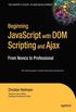 Beginning JavaScript with DOM Scripting and Ajax: From Novice to Professional