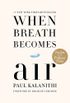 When Breath Becomes Air (English Edition)