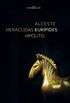Alceste, Heraclidas, Hiplito