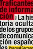 Traficantes de informacin. La historia oculta de los grupos de comunicacin espaoles (Investigacin) (Spanish Edition)