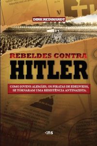 Os rebeldes contra Hitler