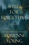 Spells for Forgetting: A Novel (English Edition)