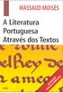 A Literatura Portuguesa Atravs dos Textos
