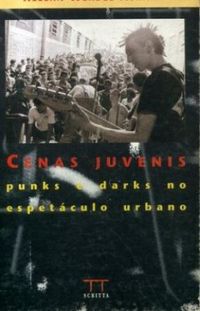 Cenas Juvenis - Punks e darks no espetculo urbano