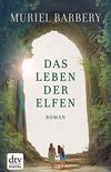 Das Leben der Elfen: Roman (German Edition)