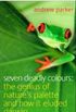 Seven Deadly Colours: The Genius of Nature