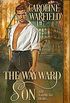 he Wayward Son (The Ashmead Heirs Book 1)