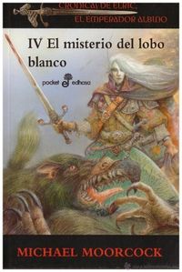 Cronicas de Elric, El Emperador Albino: IV El Misterio del lobo blanco