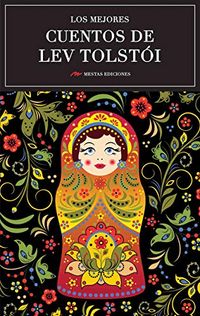 Los mejores cuentos de Lev Tolsti: Seleccin de cuentos (Los mejores cuentos de n 15) (Spanish Edition)