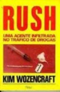 Rush- Uma Agente Infiltrada no Trafico de Drogas